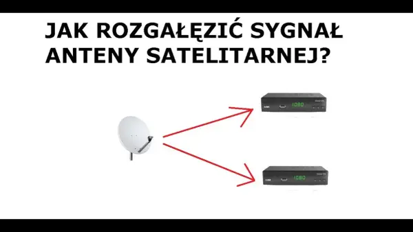 Jak podłączyć dwa telewizory do jednej anteny satelitarnej bez problemów
