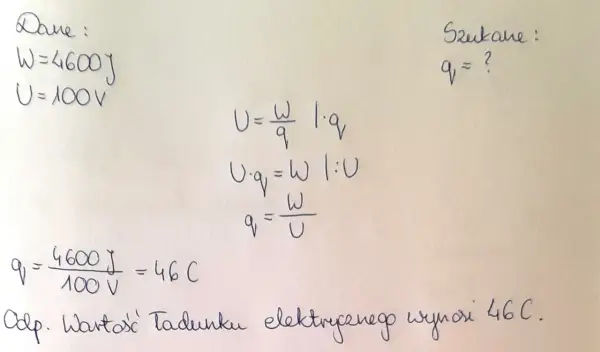Obliczenia prądu elektrycznego: W=4600J, U=100V, q=46C. Wzory i wynik.