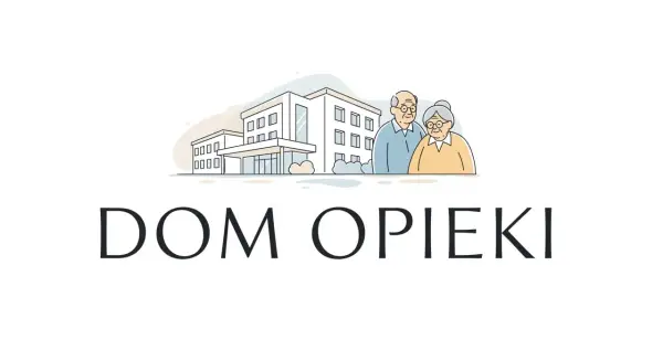 Ilustracja domu opieki z parą starszych ludzi i napisem "DOM OPIEKI".
