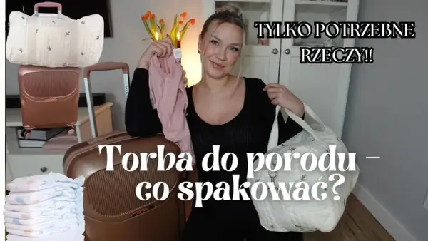 Torba czy walizka do porodu? Wybierz mądrze! Poradnik mamy
