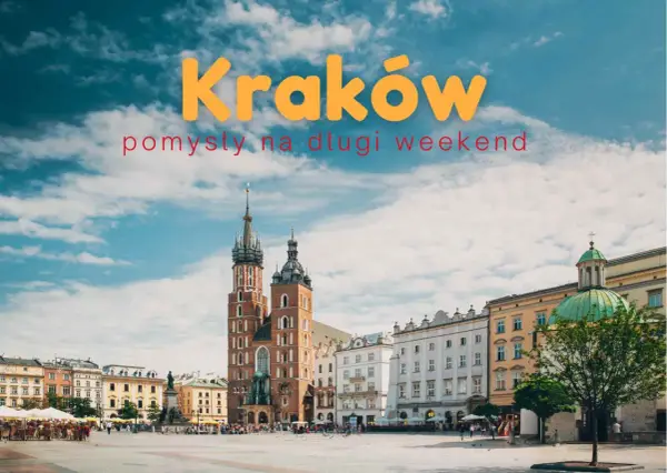 Kraków: pomysły na długi weekend. Rynek Główny z Kościołem Mariackim, idealne atrakcje w Krakowie dla dorosłych.