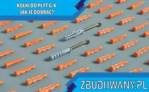 Pomarańczowe kołki rozporowe do karton gipsu i dwa szare z wkrętami. Jak dobrać odpowiednie?