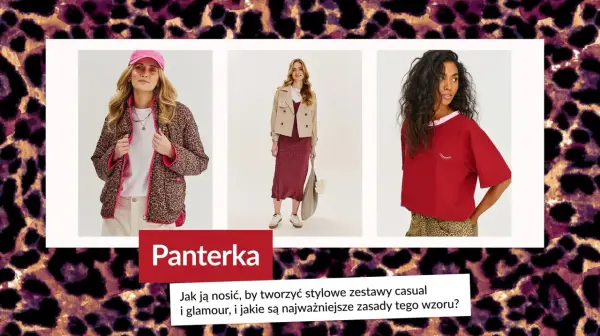 Bluzka panterka w stylizacjach: kurtka, sukienka i spódnica. Jak nosić panterkę, by tworzyć stylowe zestawy casual i glamour?