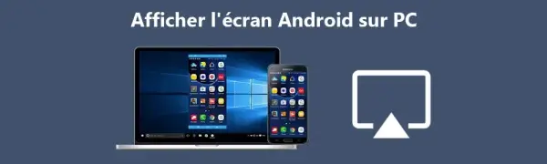 Comment afficher l'écran d'un smartphone sur PC facilement et rapidement
