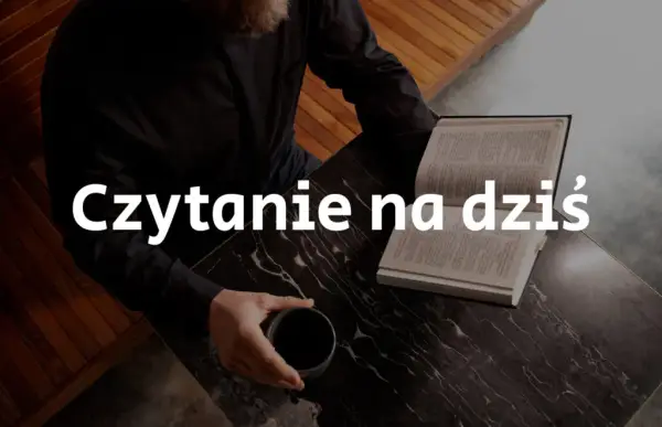 Ewangelia na dziś z komentarzem: głębsze rozumienie słowa Bożego