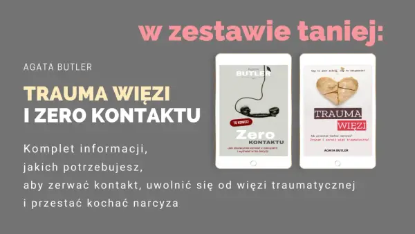 Agata Butler o zerwaniu więzi traumatycznej z narcyzem. Dwie książki: "Zero kontaktu" i "Trauma więzi".