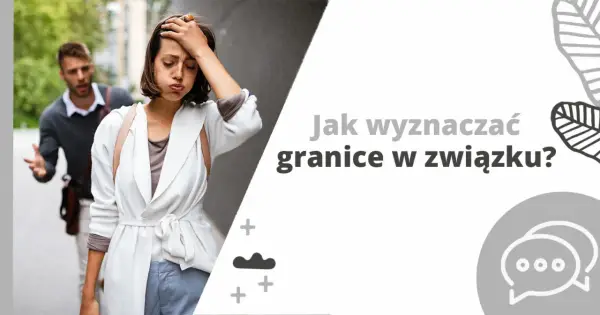 Kobieta zrezygnowana, mężczyzna gestykuluje. Jak reagować na obrażanie się i wyznaczać granice w związku?