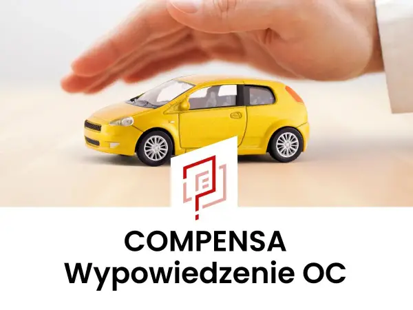 Żółty samochodzik pod dłonią, logo Compensa i tekst "Wypowiedzenie OC". Zastanawiasz się nad compensa rezygnacja z polisy?