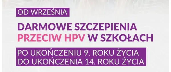 Szczepienie HPV obowiązkowe? Nie! Kto dostanie je za darmo?
