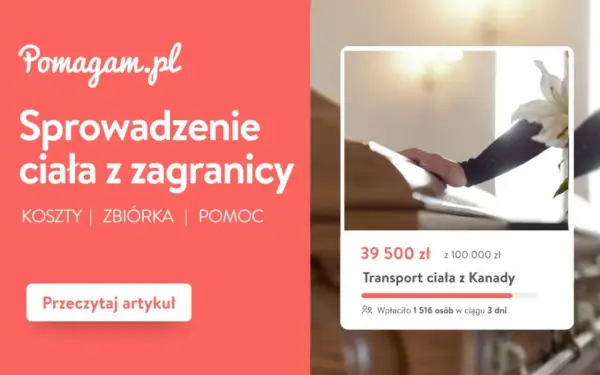 Pomagam.pl wspiera sprowadzenie ciała z zagranicy. Zbiórka na transport ciała z Kanady trwa.