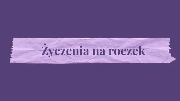 Życzenia na Roczek - Idealne Teksty na Kartkę i SMS