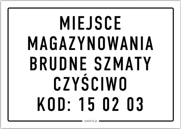 Miejsce magazynowania brudnych szmat, czysto. Kod: 15 02 03.
