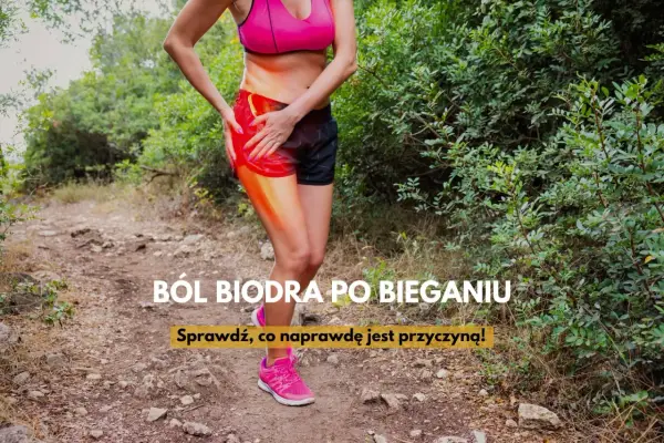 Ból biodra po biegu - Kiedy odpuścić, jak wrócić?