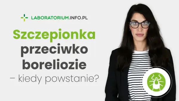 Szczepionka na boreliozę - Czy już jest? Fakty i profilaktyka