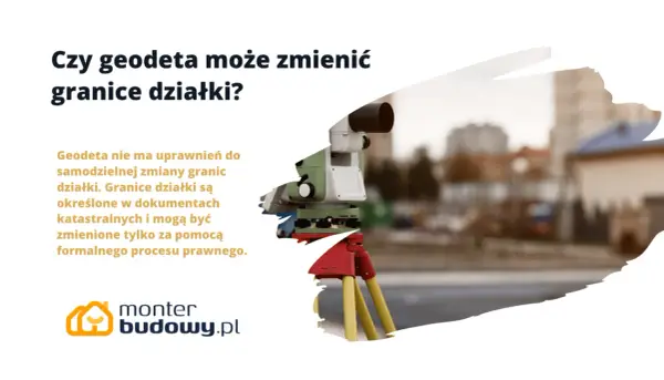Czy geodeta może zmienić granice działki? Wyjaśniamy!