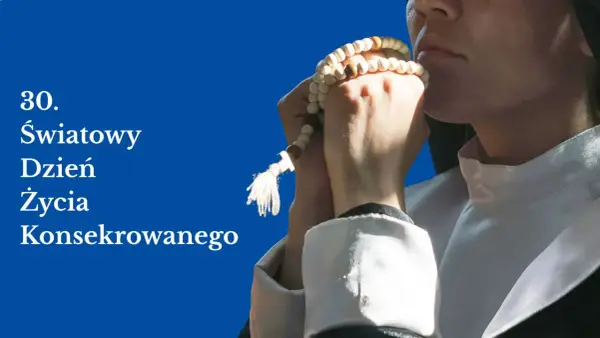 Światowy Dzień Życia Konsekrowanego: Kiedy, dlaczego i kto?