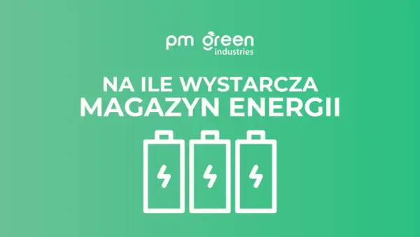 Magazyn energii 10 kWh - Na ile wystarczy? Sprawdź realny czas pracy