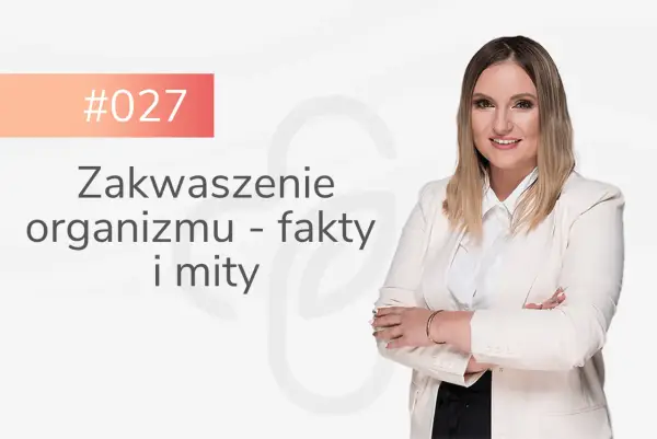 Kobieta omawia, jak odkwasić organizm. Temat odcinka: "Zakwaszenie organizmu - fakty i mity".