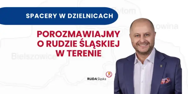 Spacery po dzielnicach Rudy Śląskiej. Porozmawiajmy o Rudzie Śląskiej w terenie.