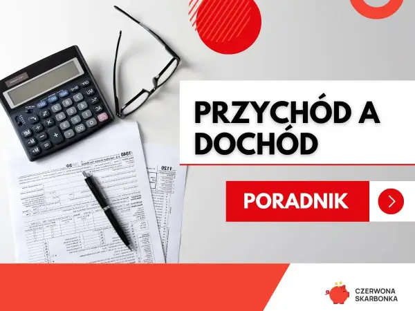 Kalkulator, okulary i dokumenty na stole. Tytuł "Przychód a dochód pracownika" i napis "Poradnik" sugerują analizę finansową.