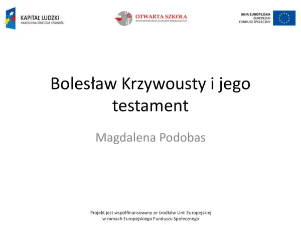 Bolesław Krzywousty - Jak zapamiętać jego rządy i testament?