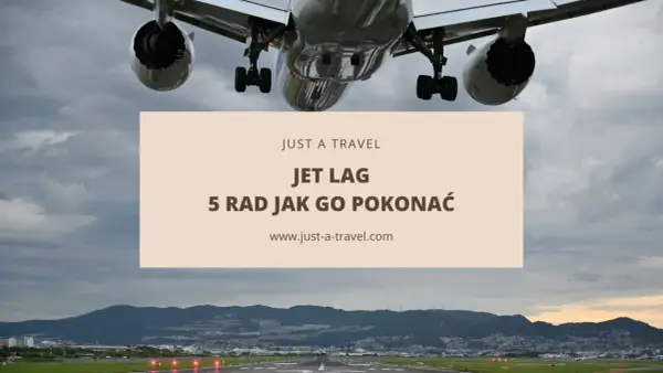 Samolot ląduje, a Ty zastanawiasz się, jet lag co to? Poznaj 5 rad, jak go pokonać i cieszyć się podróżą.