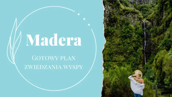 Gotowy plan zwiedzania wyspy Madera. Kobieta w kapeluszu podziwia wodospad w bujnej, zielonej scenerii.
