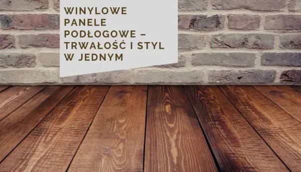Winylowe panele podłogowe – trwałość i styl w jednym. Drewniana podłoga i ceglana ściana tworzą przytulne wnętrze.
