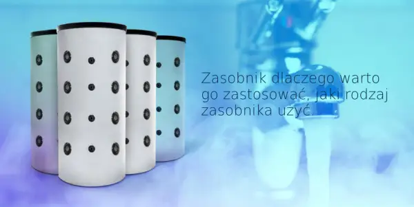 Zasobnik cwu - jaki wybrać? Typy, pojemność, montaż!