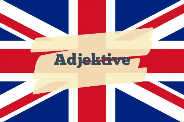 Die britische Flagge mit dem Wort "Adjektive" darauf. Ein tolles Bild, um englische Adjektive zu lernen.