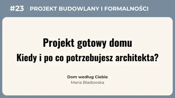Projekt gotowy domu: kiedy i po co potrzebujesz architekta? Dowiedz się więcej o projektach domów online.