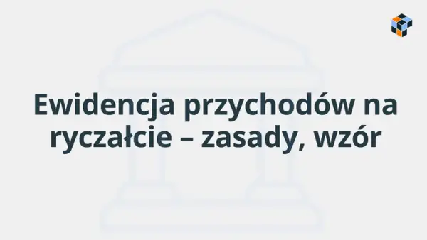 Ewidencja przychodów na ryczałcie – zasady, wzór. Dowiedz się, co można odliczyć na ryczałcie i jak prowadzić rejestr.
