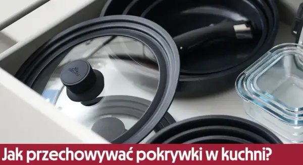 Jak przechowywać pokrywki do garnków, aby zaoszczędzić miejsce w kuchni
