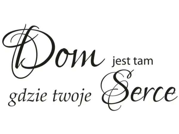 Tam dom gdzie serce twoje cytat – znaczenie, źródło i emocje w słowach