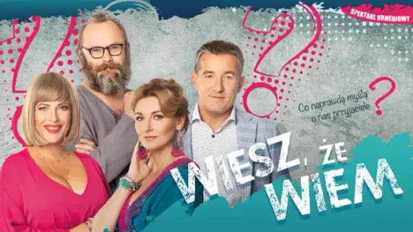 Wiesz że wiem spektakl – odkryj prawdę o relacjach międzyludzkich