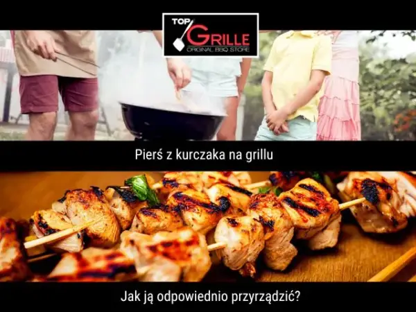 Jak grillować piers z kurczaka, aby były soczyste i pełne smaku