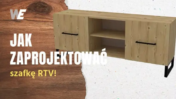 Jak samemu zrobić szafkę RTV - proste kroki, aby uniknąć błędów i zaoszczędzić