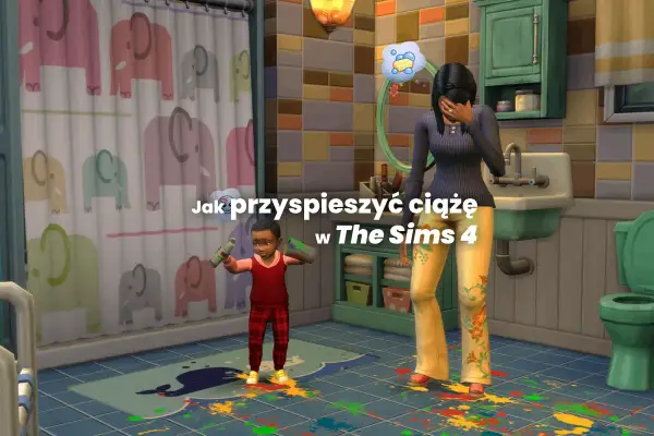 W The Sims 4, dziecko maluje łazienkę, a mama zasłania twarz. Jak przyspieszyć ciążę?