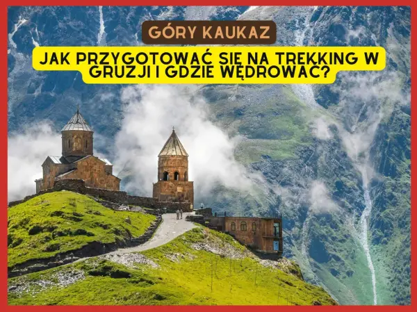 Góry Kaukaz: cerkiew Gergeti na tle mglistych szczytów. Przygotuj się na trekking w Gruzji!