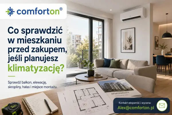 Nowoczesne mieszkanie z klimatyzacją w bloku. Planujesz zakup? Sprawdź balkon, elewację, skropliny, hałas i miejsce montażu.