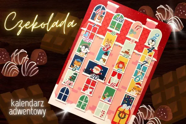 Kalendarze adwentowe dla dziewczynek - Od czekolady do marzeń