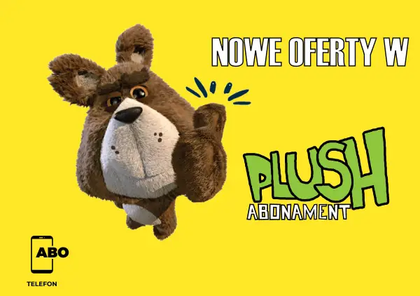 Miś z kciukiem w górę zachęca do nowych ofert w Plush na kartę. Obok napis "PLUSH ABONAMENT".