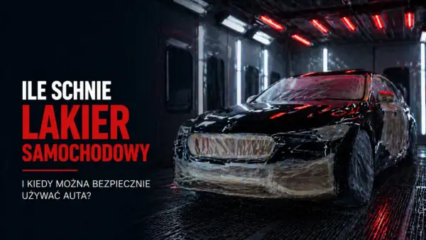 Czarny samochód w kabinie lakierniczej, częściowo oklejony folią. Tekst: "Ile schnie lakier samochodowy?".