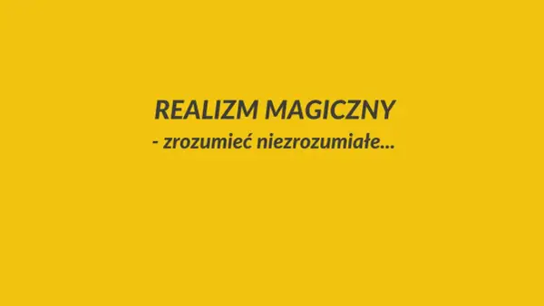 REALIZM MAGICZNY - zrozumieć nierozumiane... Jak postaci nadprzyrodzone wpływają na nasze postrzeganie rzeczywistości?