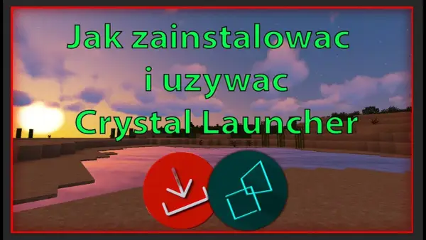 Crystal Launcher - poznaj najszybszy sposób na pobranie i instalację gry
