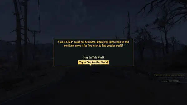 Il tuo C.A.M.P. non è stato piazzato. Prova a trovare un altro mondo o rimani qui.
