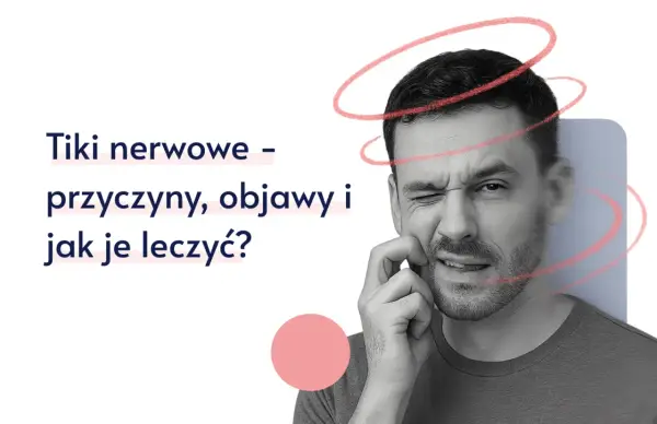 Mężczyzna z tikiem nerwowym, zaciśniętymi zębami i zmrużonym okiem. Tekst: Tiki nerwowe – przyczyny, objawy i jak je leczyć?