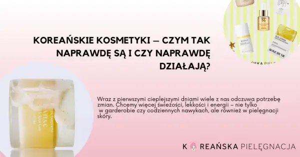 Krem Vita-C i inne kosmetyki, odkryj koreańska pielęgnacja kroki. Wiosenna świeżość dla Twojej skóry.
