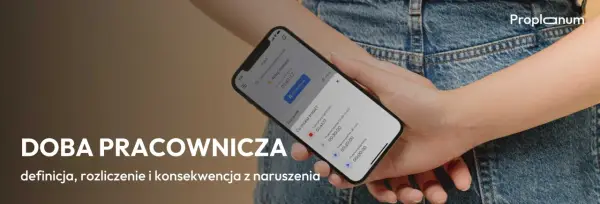Doba pracownicza: jak liczyć godziny i uniknąć strat?