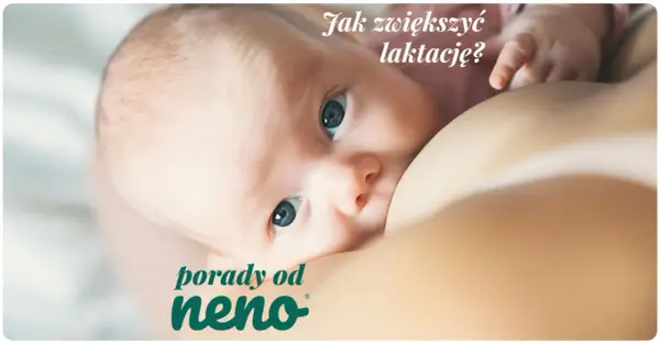 Niemowlę karmione piersią, z tekstem "Jak zwiększyć laktację? porady od neno".